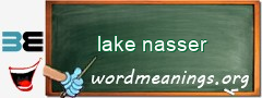 WordMeaning blackboard for lake nasser